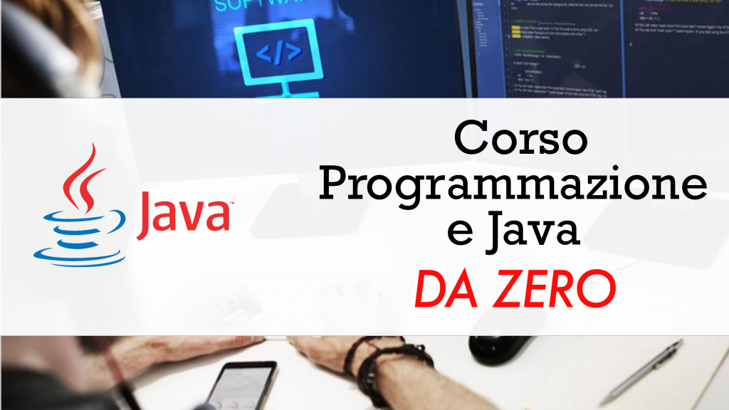 Introduzione alla programmazione e Basi di Java da zero